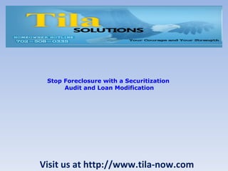 Visit us at http://www.tila-now.com Stop Foreclosure with a  Securitization  Audit and Loan Modification 