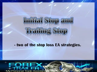 - two of the stop loss EA strategies.
 