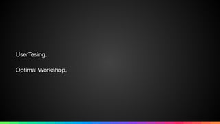 UserTesing.

Optimal Workshop.
 