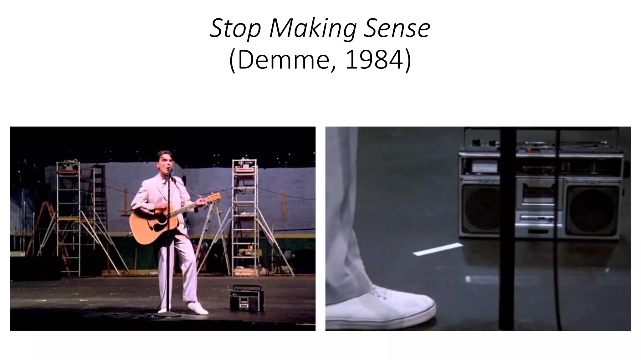 Stop Making Sense
(Demme, 1984)