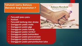Bahaya Rokok Bagi Kesehatan dan Dampaknya.pptx