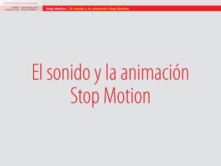 Diseño de Personajes para la Animación Digital

DISEÑO Paolo Arévalo Ortiz
GRAFICO /2013 Docente UNACH

Stop Motion / El sonido y la animación Stop Motion

El sonido y la animación
Stop Motion

 