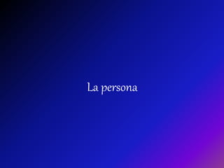 La persona