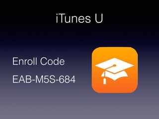 iTunes U
Enroll Code
EAB-M5S-684
 