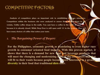 For the Philippines, economic growth as translating to even higher race growth in consumer oriented food imports. With this proven market, it shows that there is a demand for new food and beverage products that will meet the changing and modernizing taste of the consumers and that will fit to their wants because people become more interested in a greater  diversity  in their food that tradition al diets  offer. 