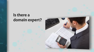 Istherea
domainexpert?
 