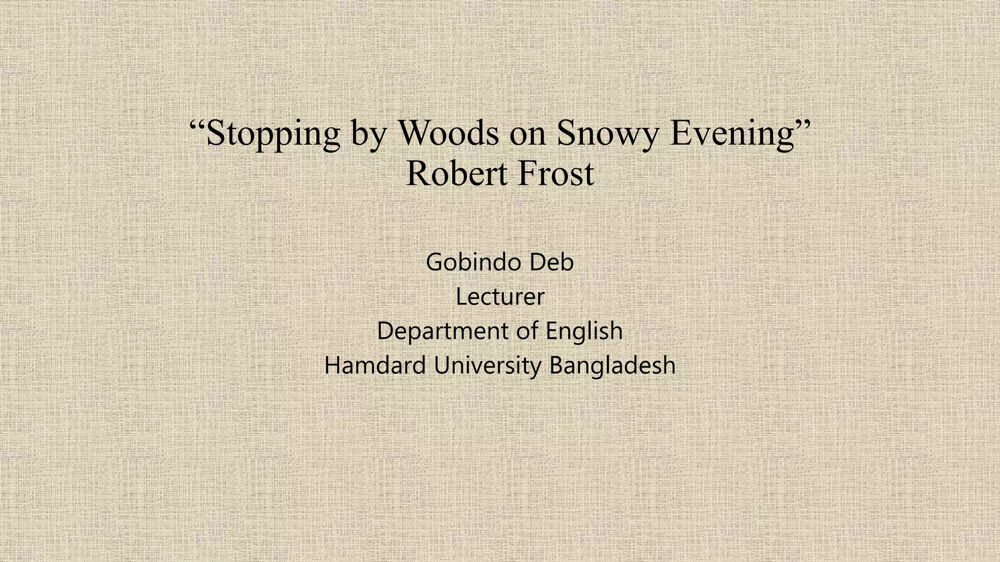 Stopping by Woods on a Snowy EveningRobert Frost PPT