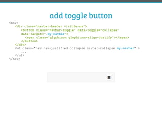 Navbar Toggle Button Stop reinventing the wheel: Build Responsive Websites Using Bootstrap | PDF
