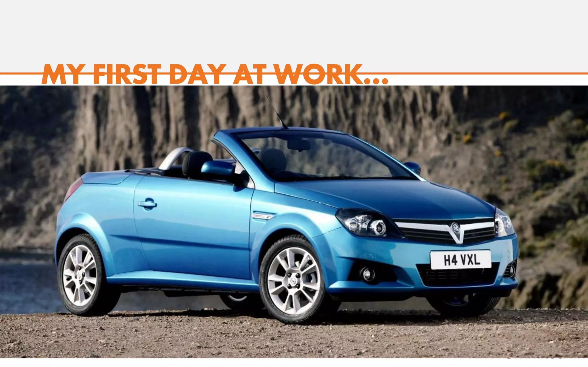 MY FIRST DAY AT WORK…
 