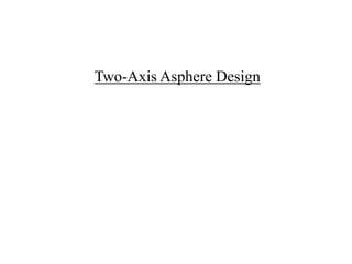 Two-Axis Asphere Design

 
