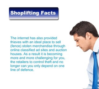Did you know?
Current anti-theft devices
Including CCTV and EAS
systems will prevent 50%
to 60% of theft
V
 