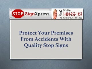 Protect Your Premises From Accidents With Quality Stop Signs 