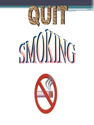 Ways to quit
smoking
Immediate:
Stop at once. This has been found
to be the best way to quit smoking.
But in the case of h...