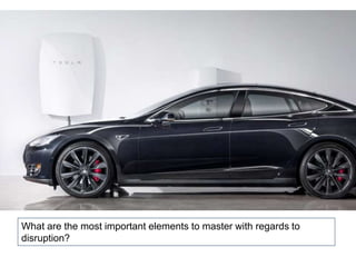 What are the most important elements to master with regards to
disruption?
 