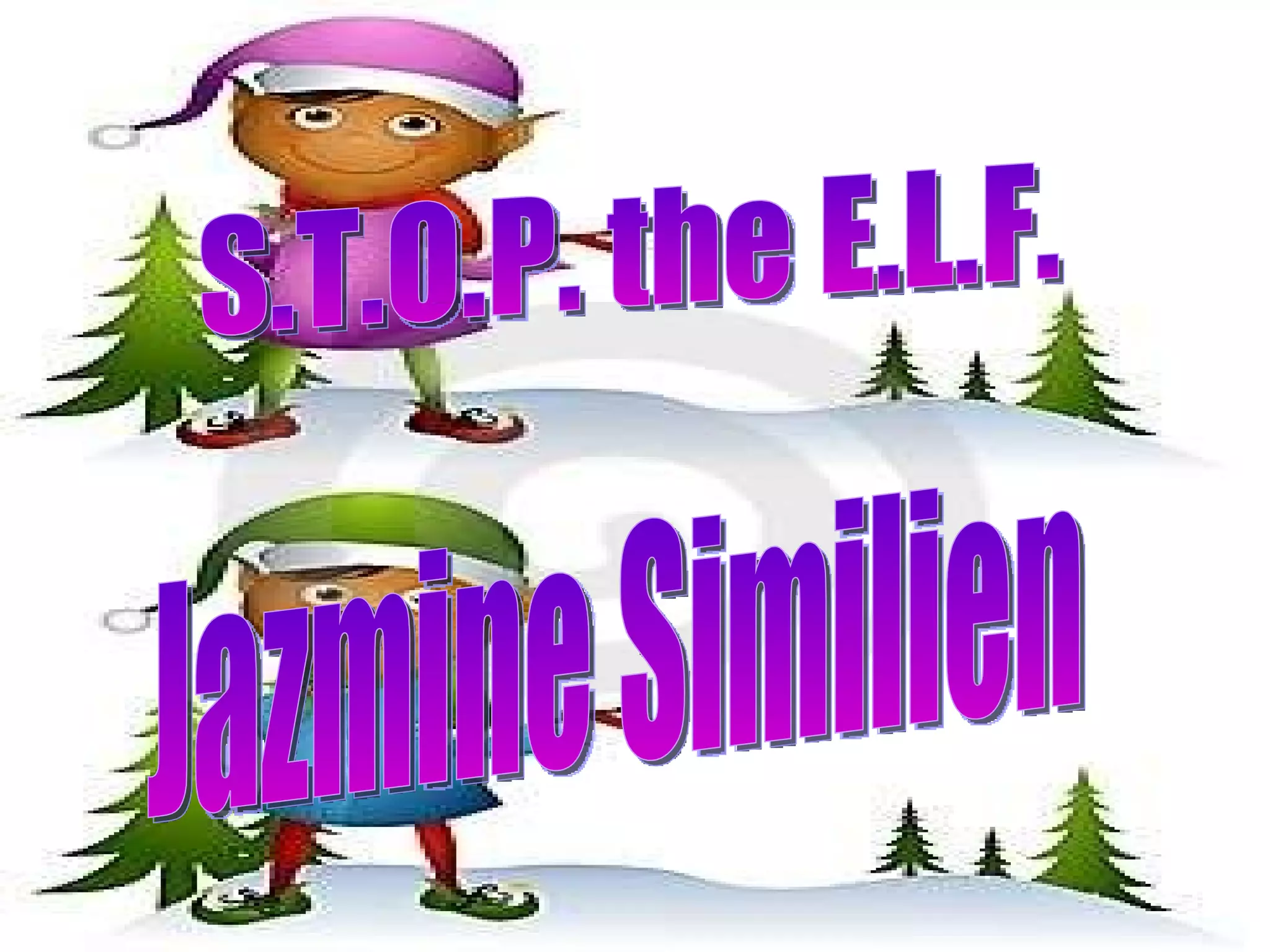 S.T.O.P. the E.L.F. Jazmine Similien