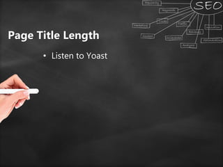 Page Title Length
• Listen to Yoast
 