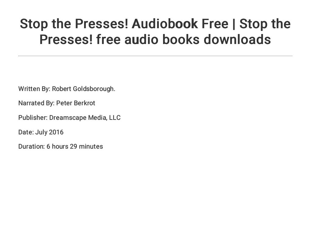 Stop The Presses Audiobook Free Stop The Presses Free Audio Books