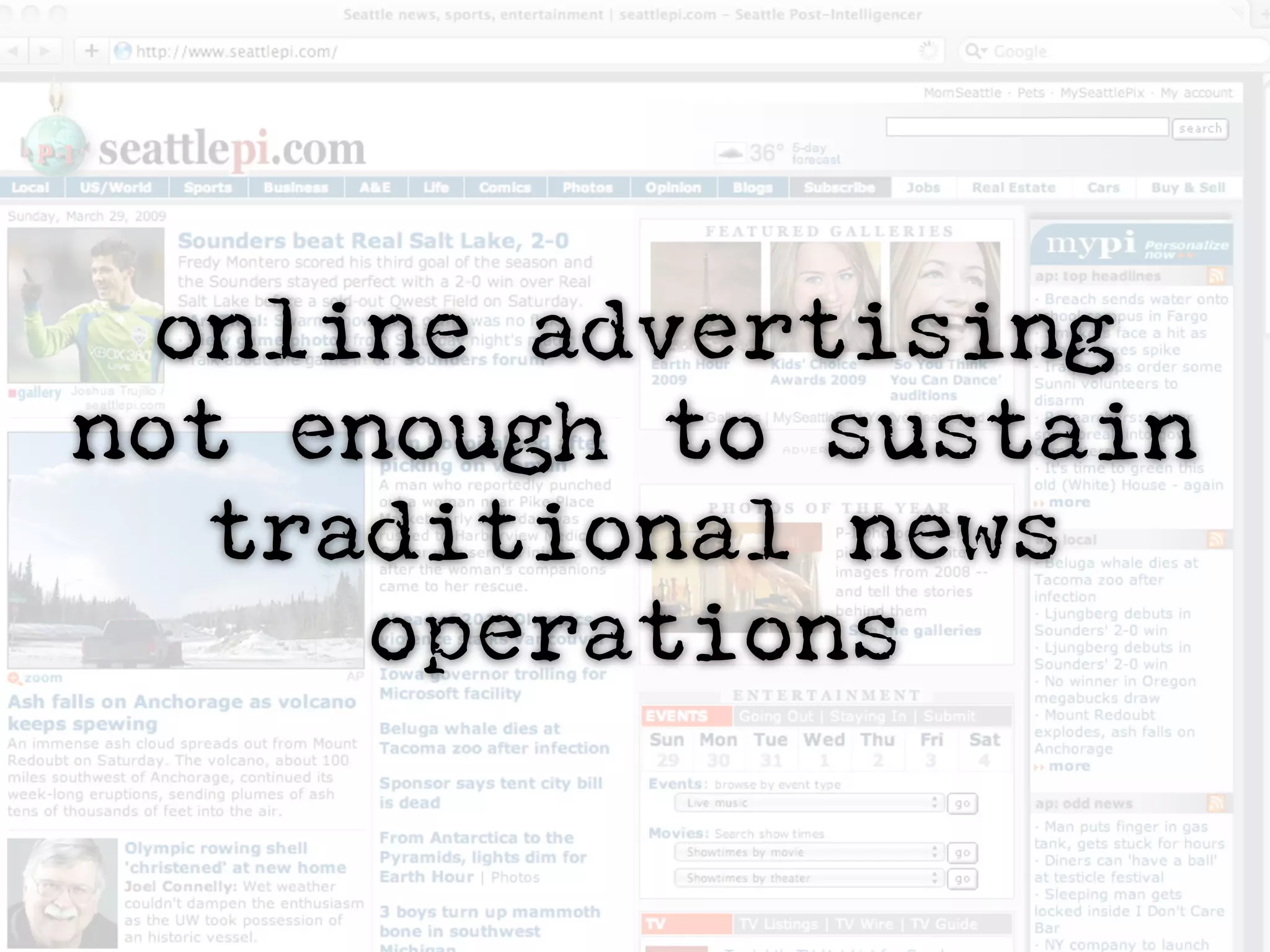 online advertising
not enough to sustain
  traditional news
     operations
 