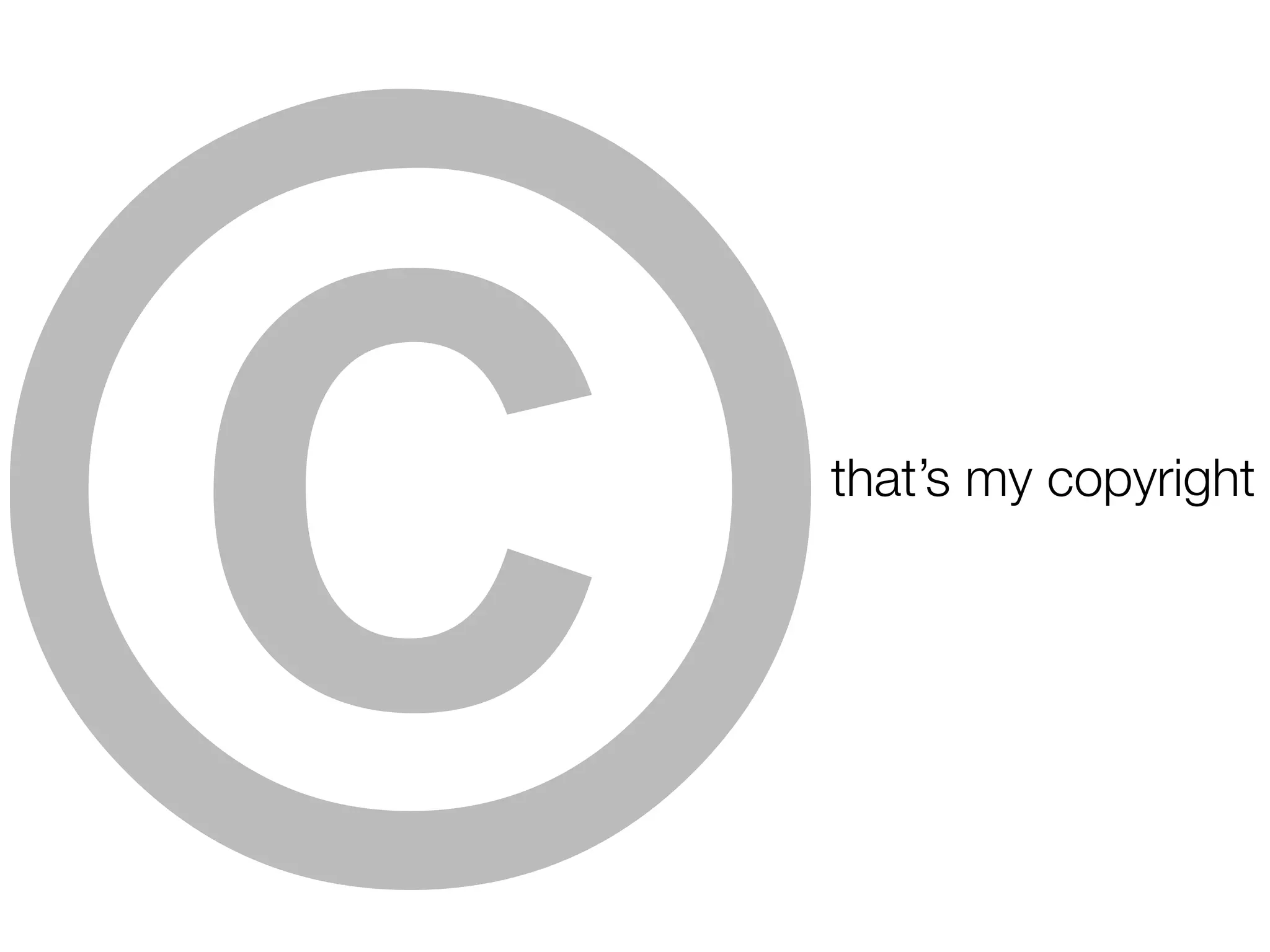 ©   that’s my copyright
 