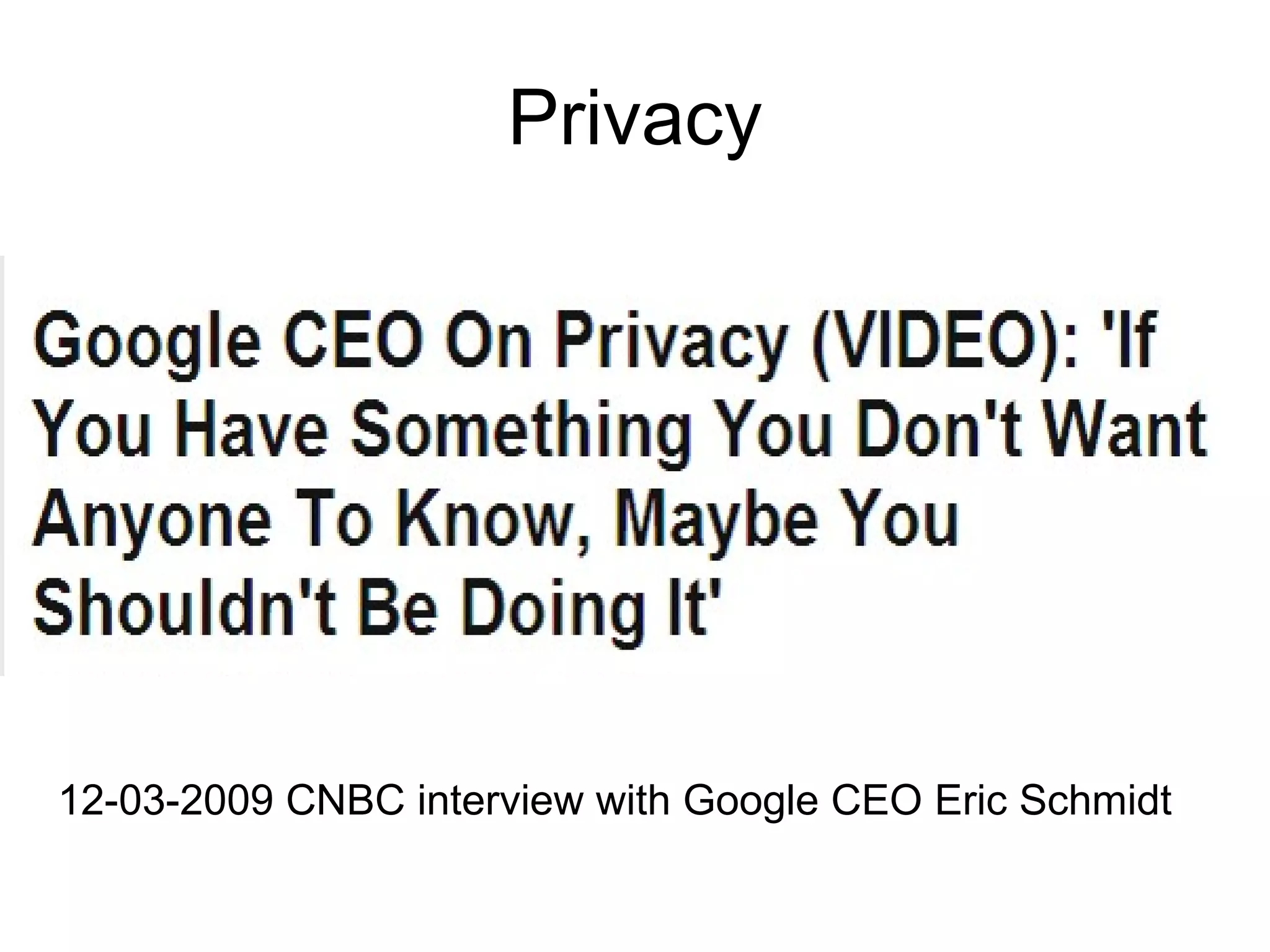 Privacy 12-03-2009 CNBC interview with Google CEO Eric Schmidt   