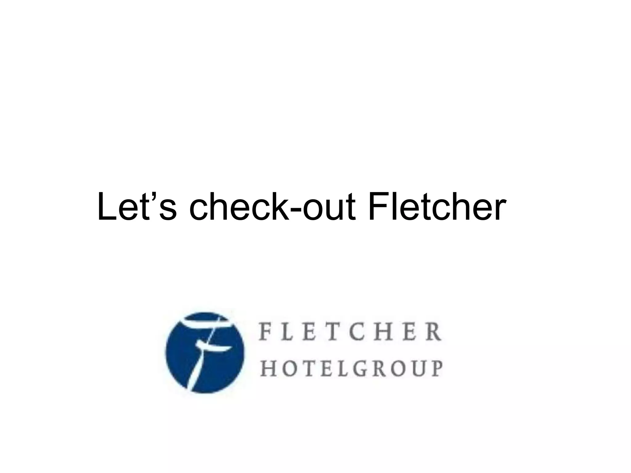 Let’s check-out Fletcher 