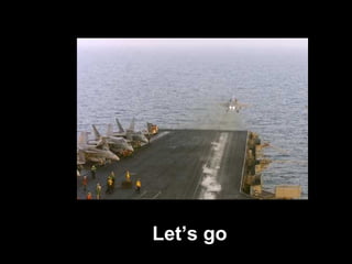 Let’s go
 