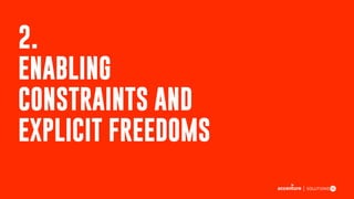 2.
ENABLING
CONSTRAINTS AND
EXPLICIT FREEDOMS
 