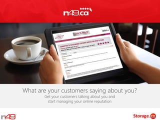 What are your customers saying about you?
Get your customers talking about you and
start managing your online reputation
 