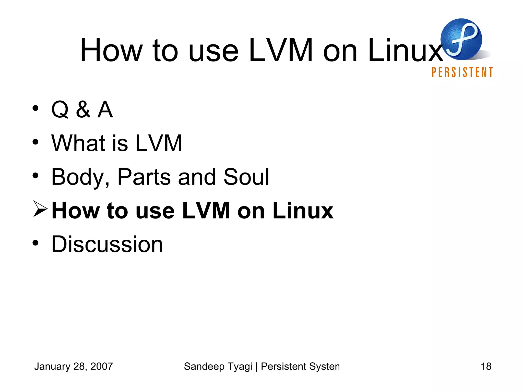 How to use LVM on Linux Q & A  What is LVM Body, Parts and Soul How to use LVM on Linux Discussion 