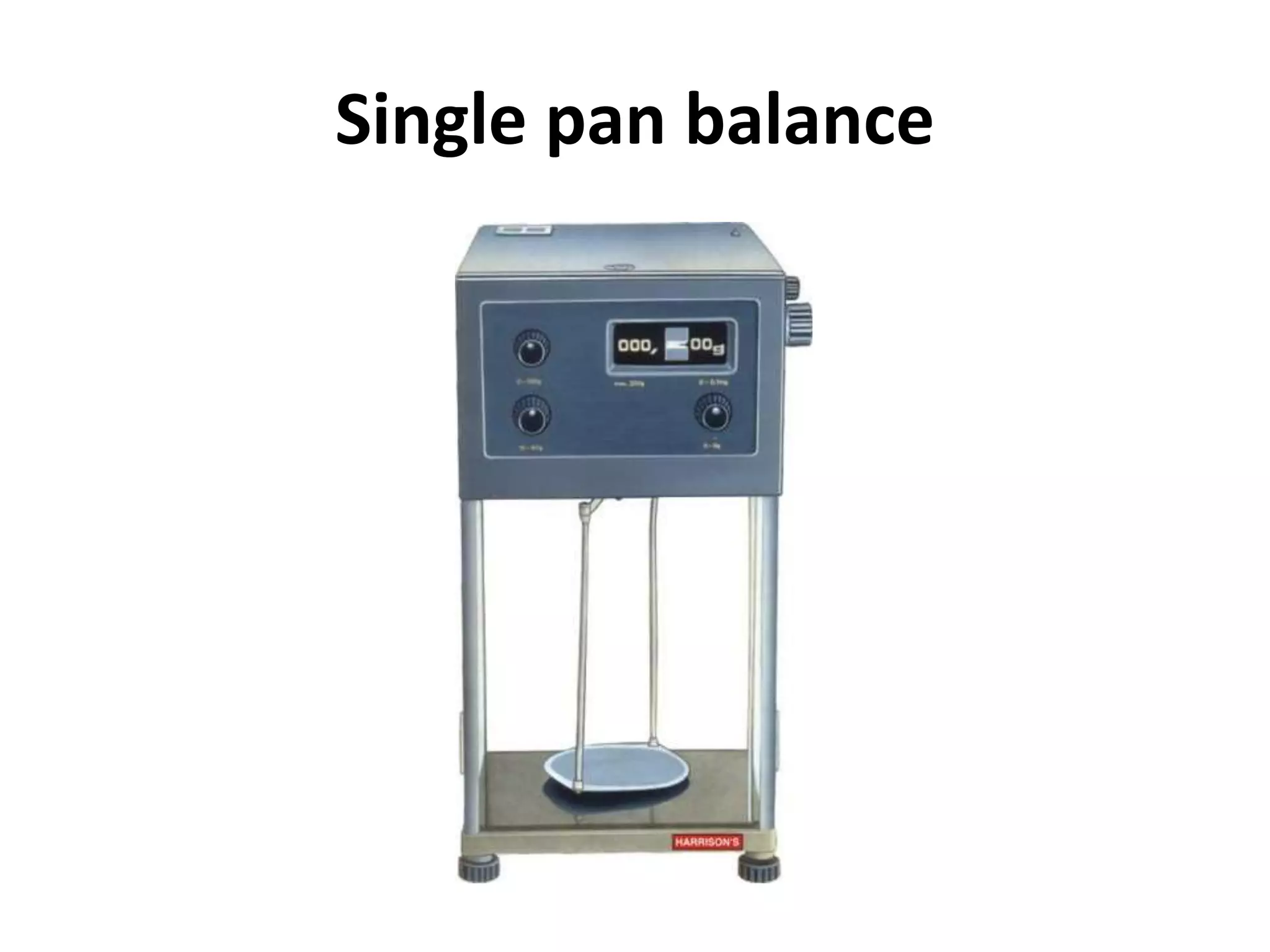 Single pan balance
 