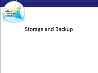 Storage and Backup
 