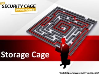 Storage Cage
Visit: http://www.security-cages.com/
 