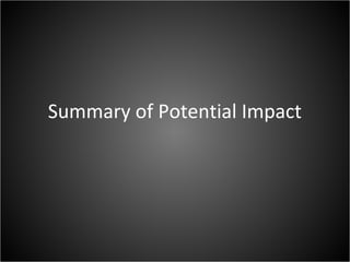 Summary of Potential Impact

 