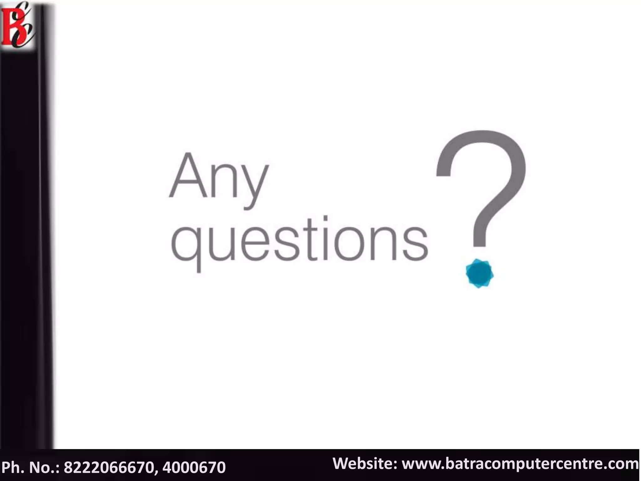 Website: www.batracomputercentre.comPh. No.: 8222066670, 4000670
 