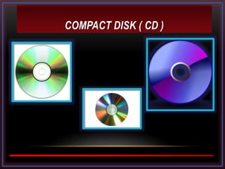 Computer Compact Disc Storage Storage devices | PPTX