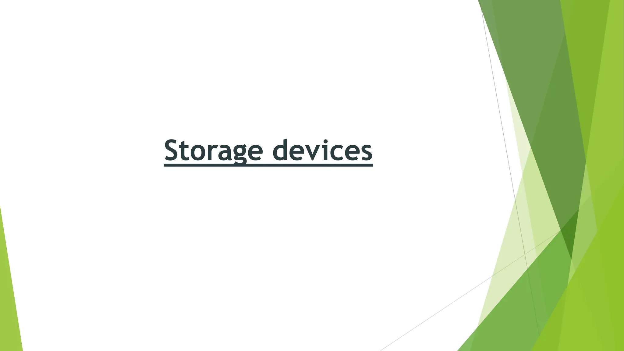 Storage devices
 