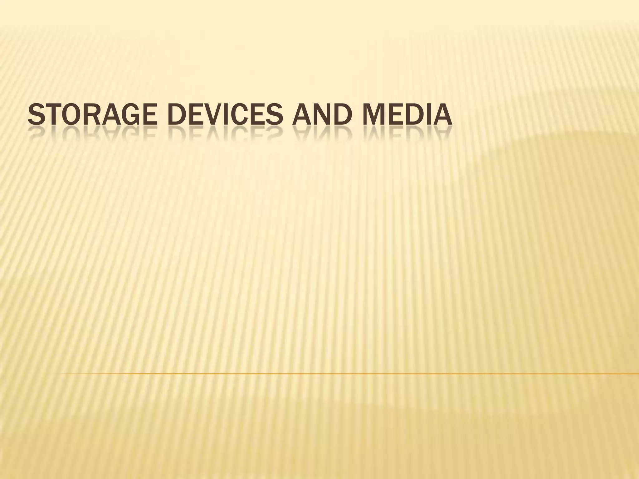 Storage Devices And Media | PPTX | Data Storage and Warehousing | Computing