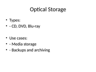 Optical Storage Type Examples On q computer Storage_Devices_Presentation.pptx