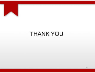 THANK YOU




            24
 