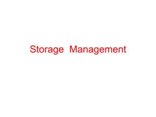 Storage Management
 