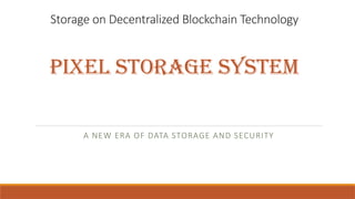 Storage on Decentralized Blockchain Technology.pptx