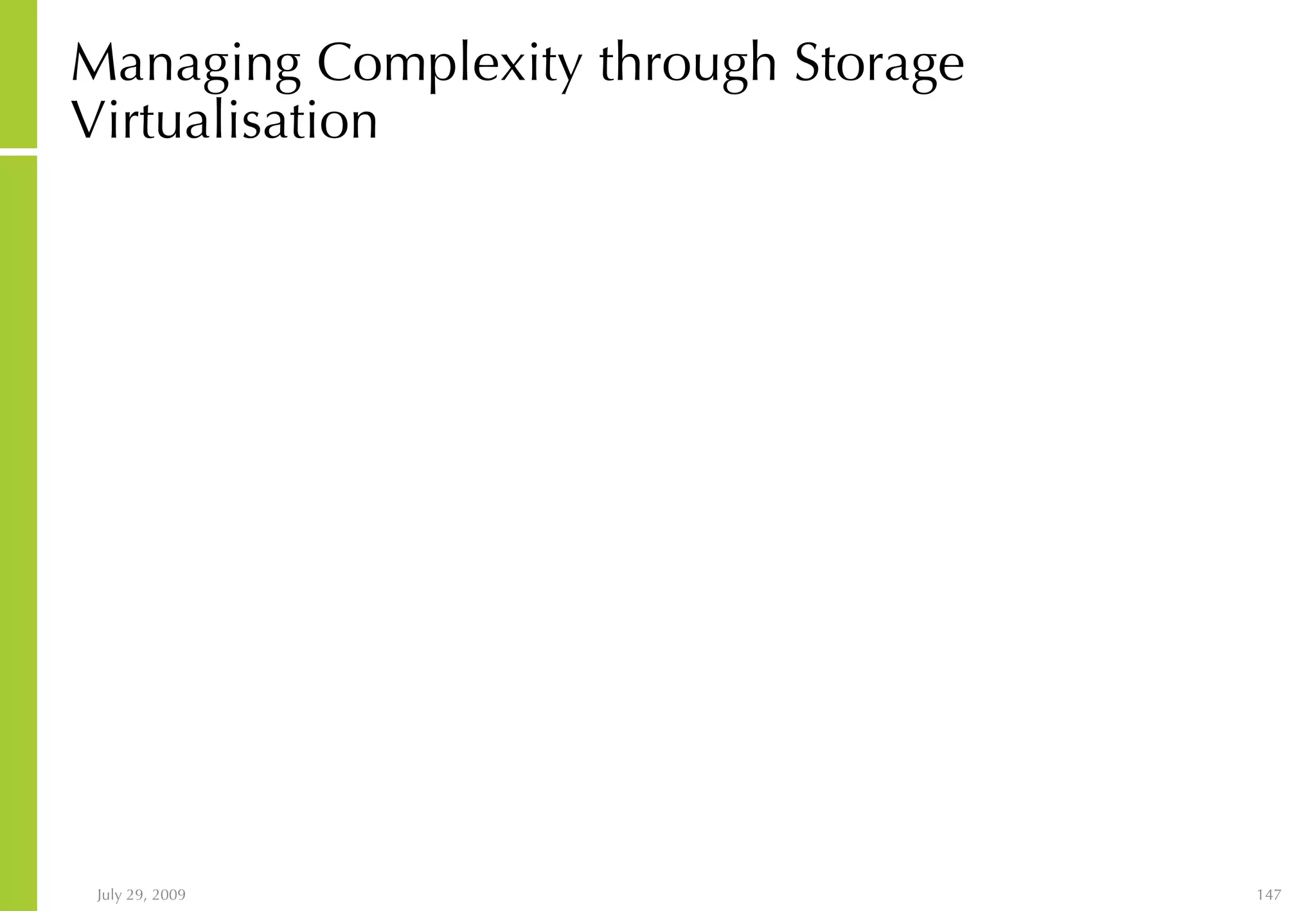 Managing Complexity through Storage Virtualisation 