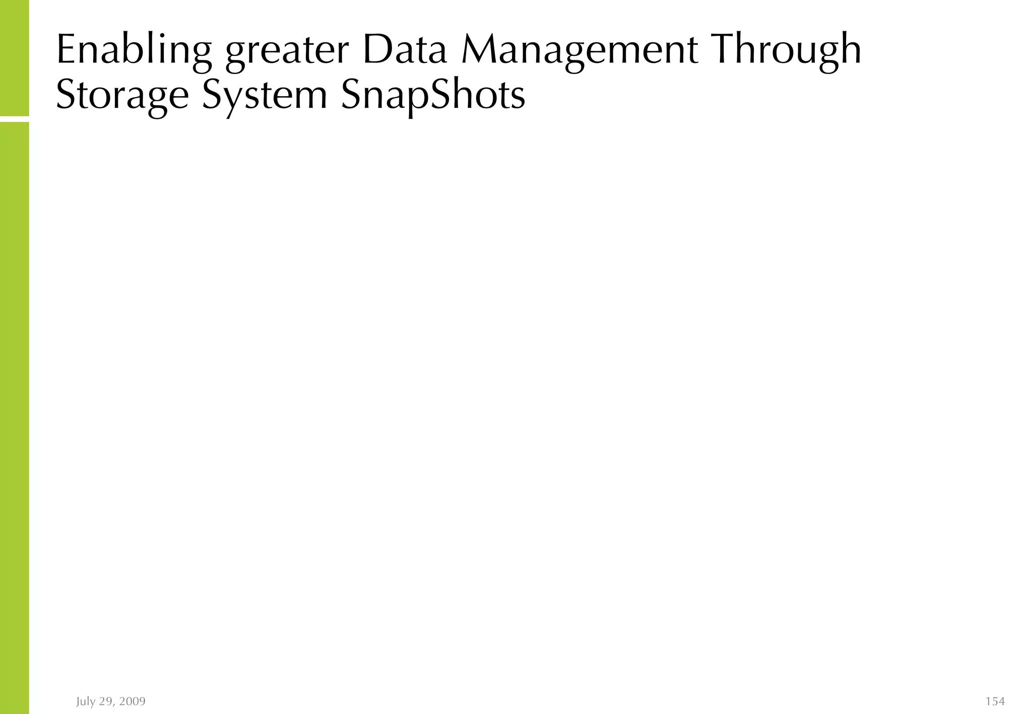Enabling greater Data Management Through Storage System SnapShots 