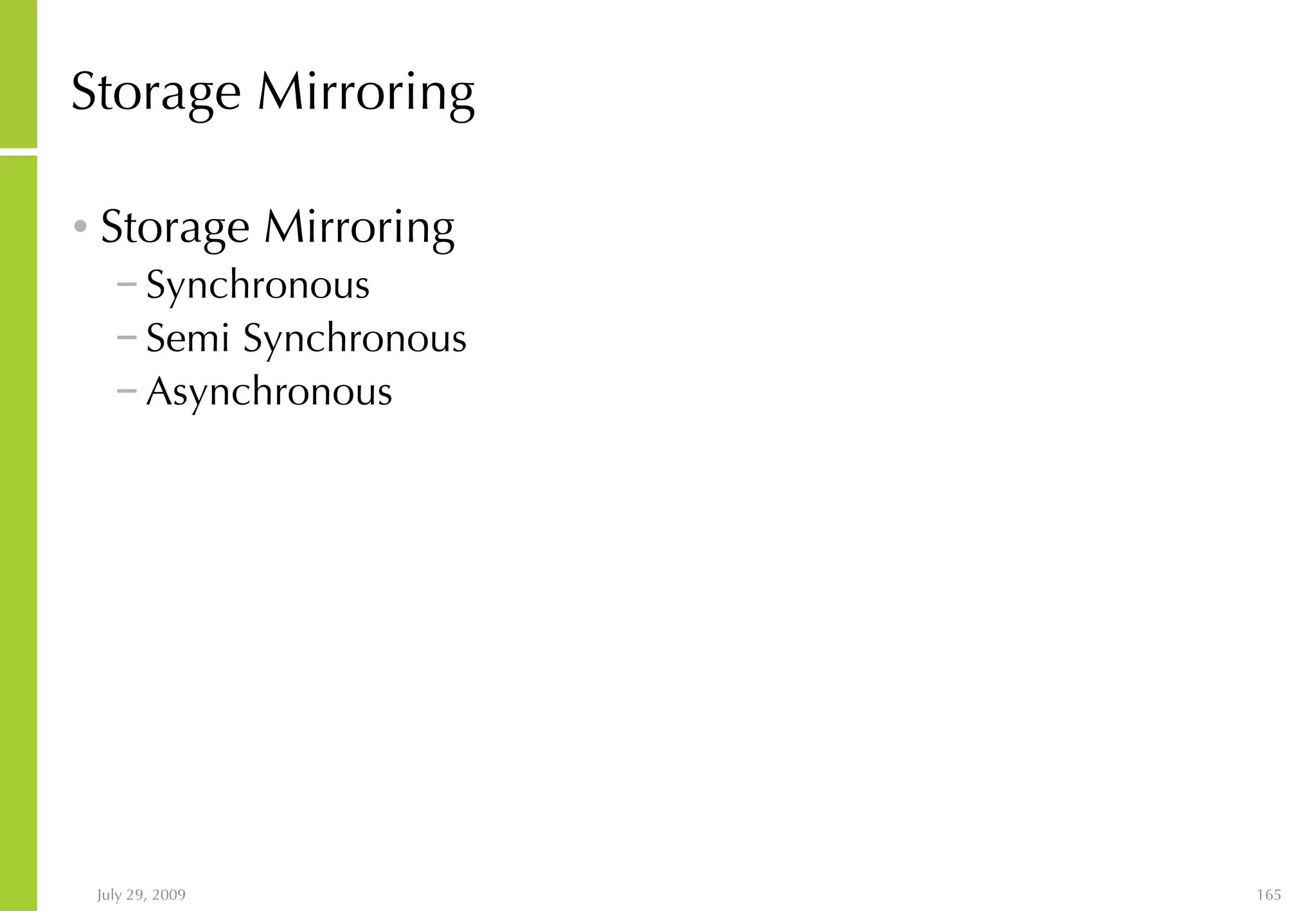 Storage Mirroring Storage Mirroring Synchronous Semi Synchronous Asynchronous 