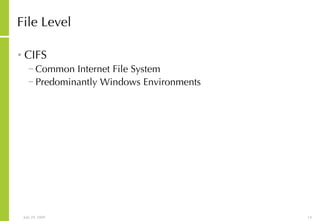 File Level CIFS Common Internet File System Predominantly Windows Environments 
