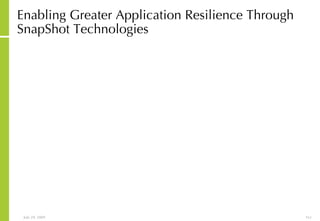 Enabling Greater Application Resilience Through SnapShot Technologies 
