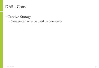 DAS - Cons Captive Storage Storage can only be used by one server 
