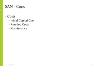 SAN - Cons Costs Initial Capital Cost Running Costs Maintenance 