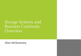 Storage Systems and Business Continuity Overview  Alan McSweeney 