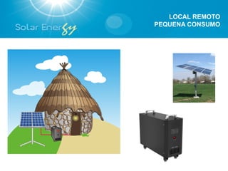 LOCAL REMOTO
PEQUENA CONSUMO
 